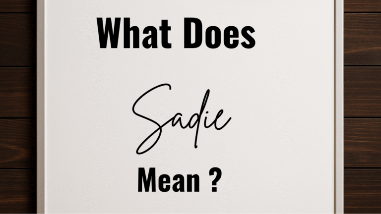 What Does Sadie Mean? - My Name Means
